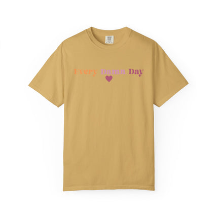 Every Damn Day Tee