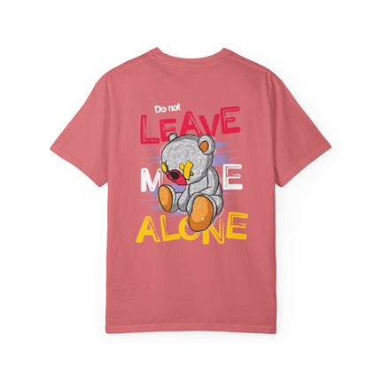 Do Not Leave Me Alone Teddy Tee