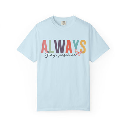 Stay Positive Always Tee
