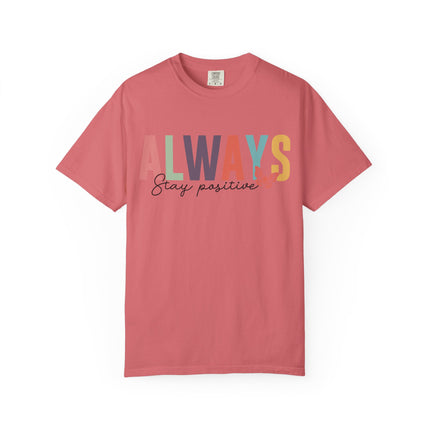 Stay Positive Always Tee