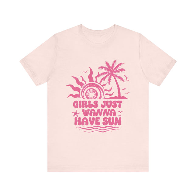 Girls Just Wanna Have Sun Tee