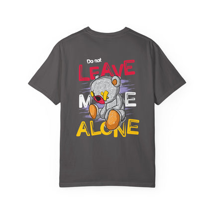 Do Not Leave Me Alone Teddy Tee