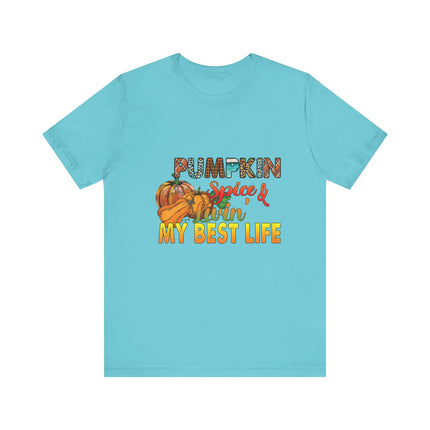 Pumpkin Spice Best Life Tee