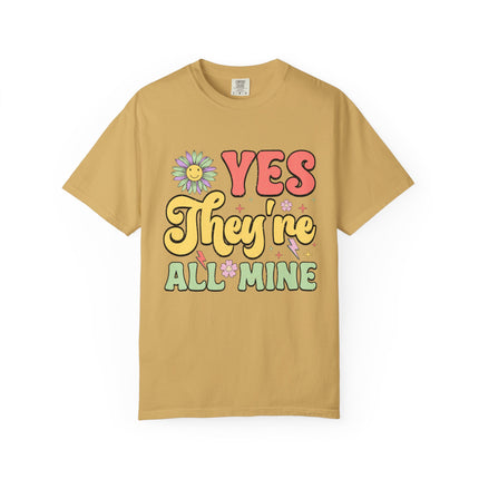 Yes, They’re All Mine Mom Tee