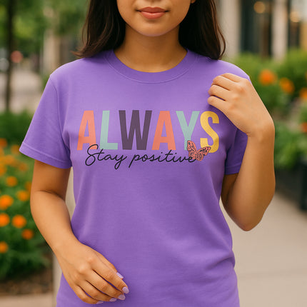 Stay Positive Always Tee